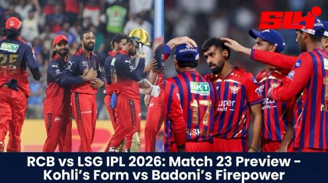 RCB vs LSG IPL 2026: Match 23 Preview – Kohli’s Form vs Badoni’s Firepower