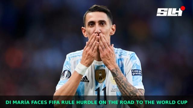 Di María Faces FIFA Rule Hurdle on the Road to the World Cup